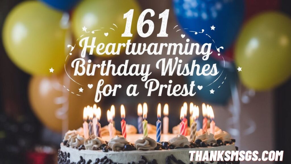 161 Heartwarming Birthday Wishes for a Priest